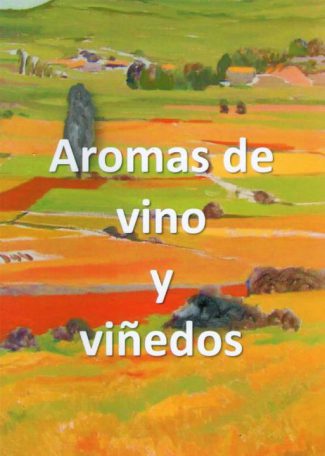Aromas de vino y viñedos (2014)