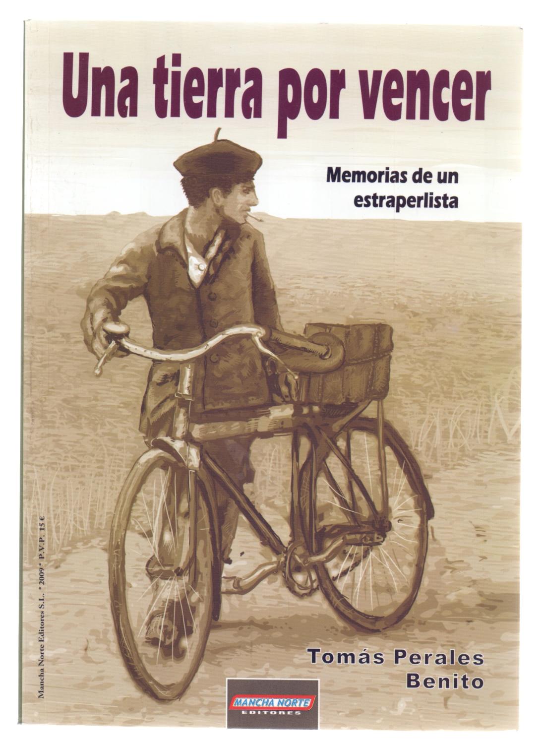 UNA TIERRA POR VENCER – MEMORIAS DE UN ESPECIALISTA  (Mancha Norte Editores 2009)