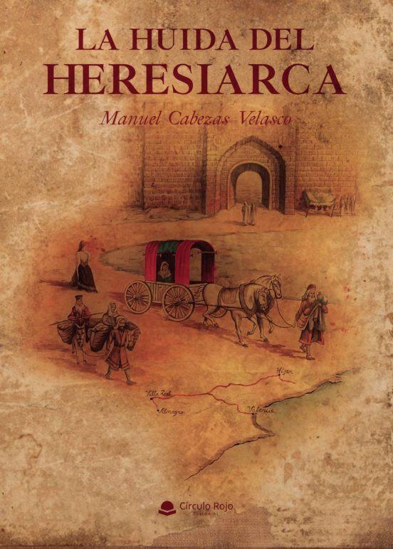 La huida del Heresiarca (Editorial Círculo Rojo 2022)