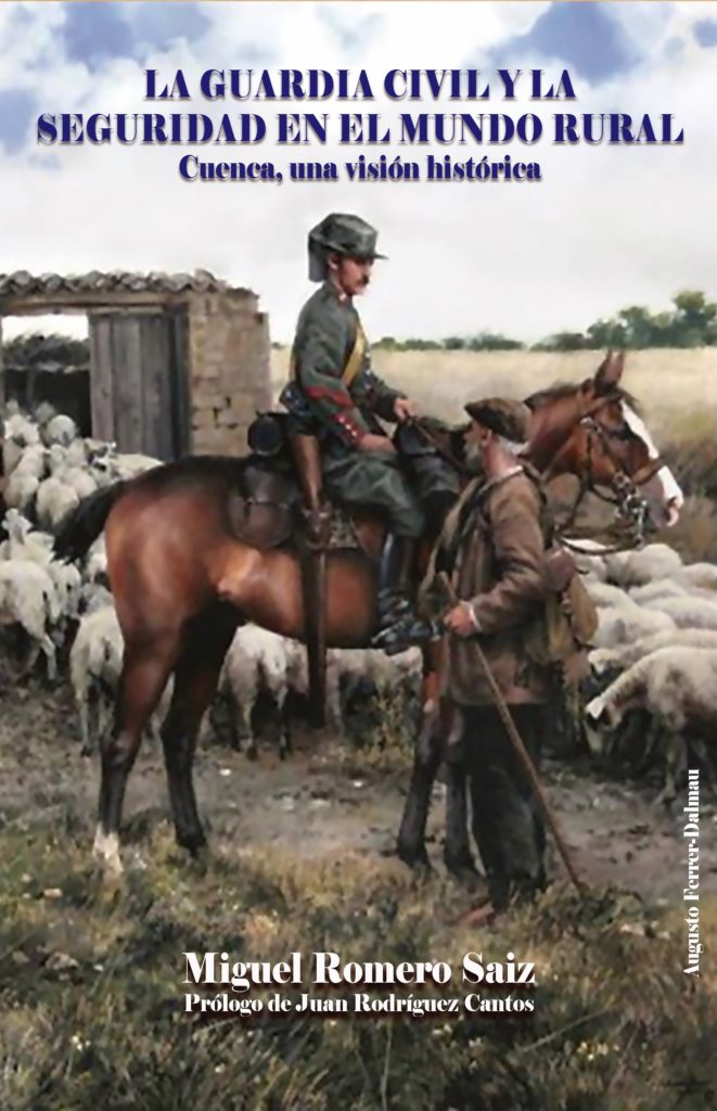 LA GUARDIA CIVIL Y LA SEGURIDAD EN EL MUNDO RURAL. Cuenca, una visión histórica (Liberis-2021)