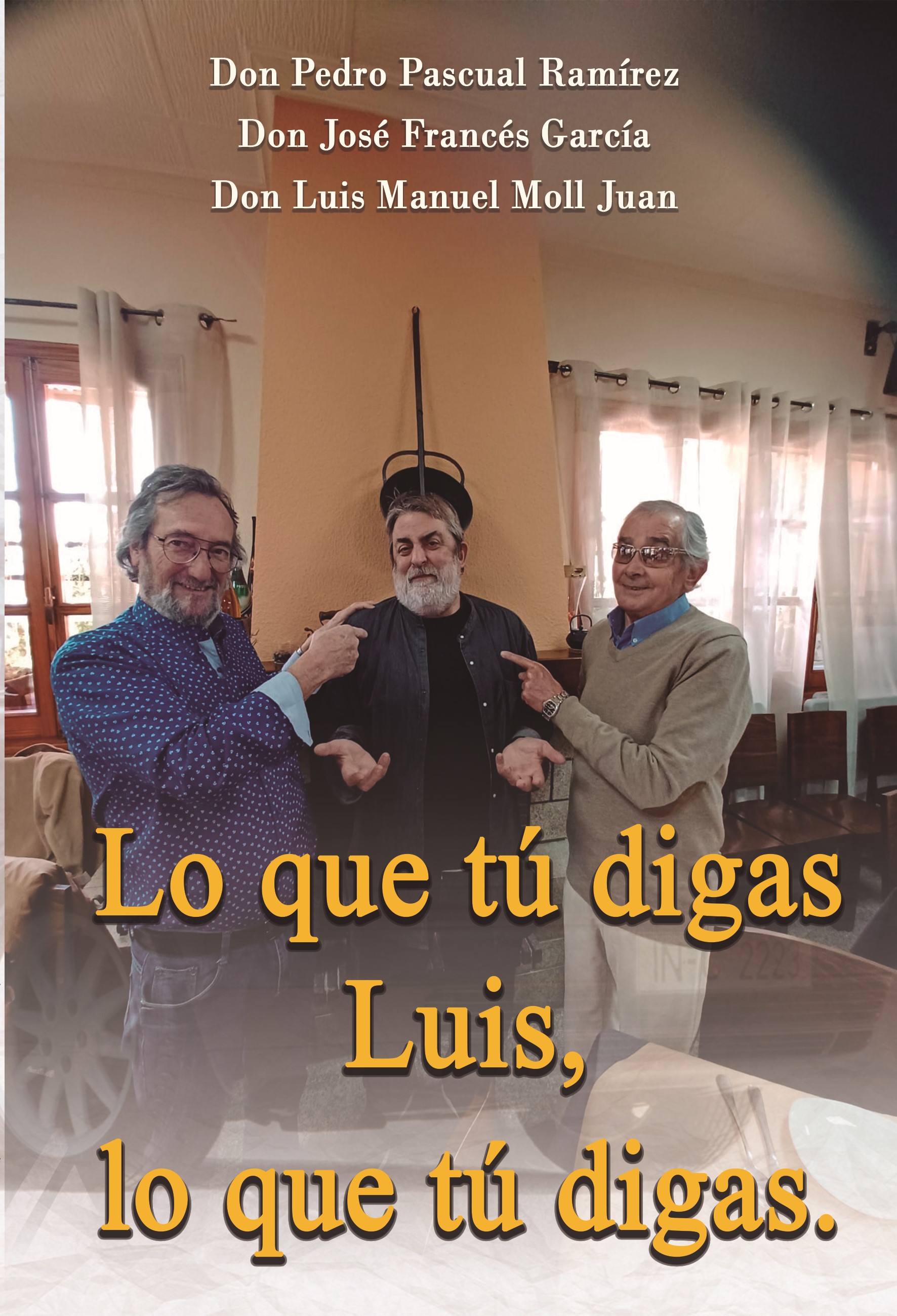 LO QUE TÚ DIGAS LUIS, LO QUE TU DIGAS (Mentidero Literario 2023)