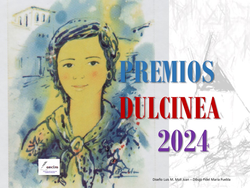 PREMIOS DULCINEA 2024 DE LA ASOCIACIÓN DE ESCRITORES DE CASTILLA-LA MANCHA