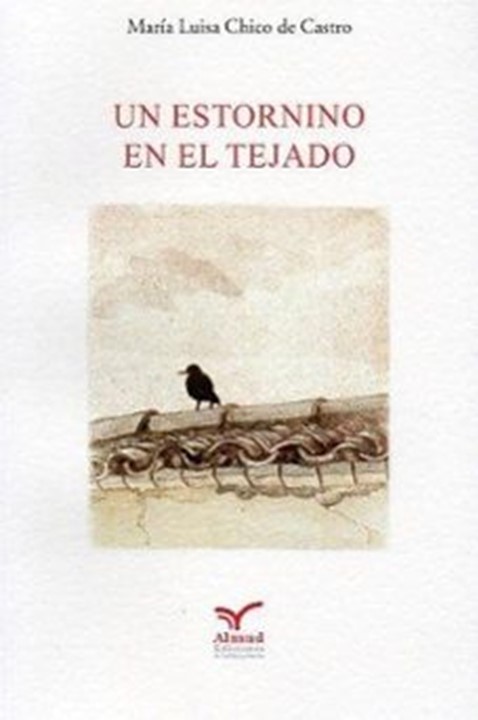 UN ESTORNINO EN EL TEJADO   (Almud Ediciones 2023)