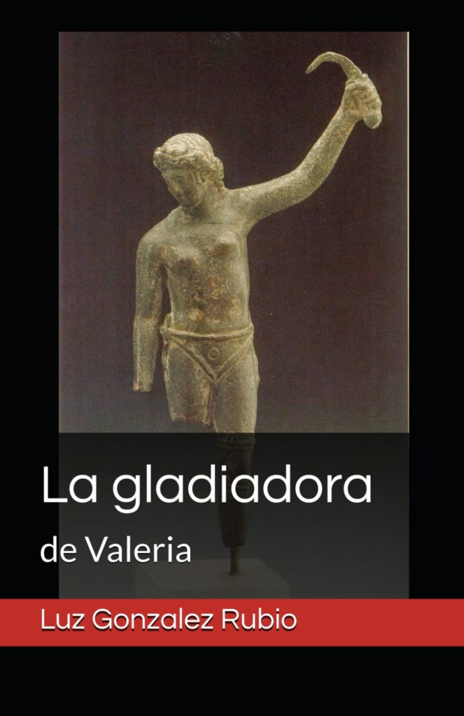 LA GLADIADORA DE VALERIA (Edit. Prtomotora Cult. Orcade 2024)